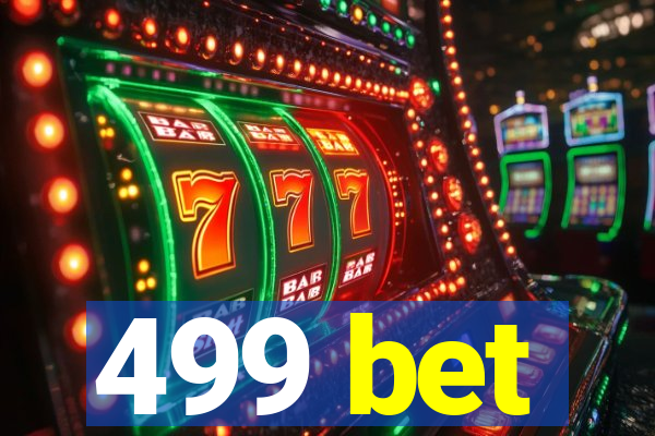 499 bet